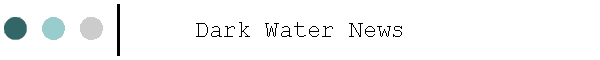 Dark Water News